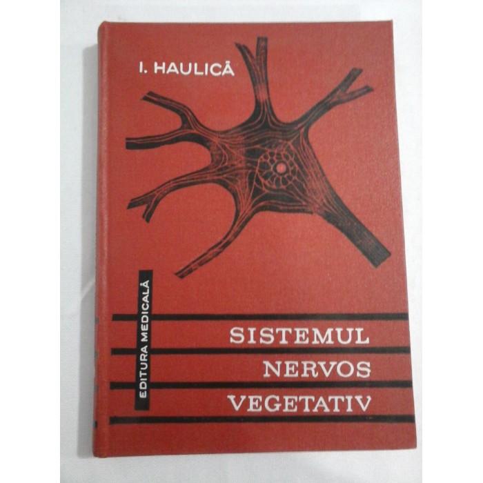 SISTEMUL NERVOS VEGETATIV - Anatomie si fiziologie - I. HAULICA SISTEMUL NERVOS VEGETATIV - Anatomie si fiziologie - I. HAULICA